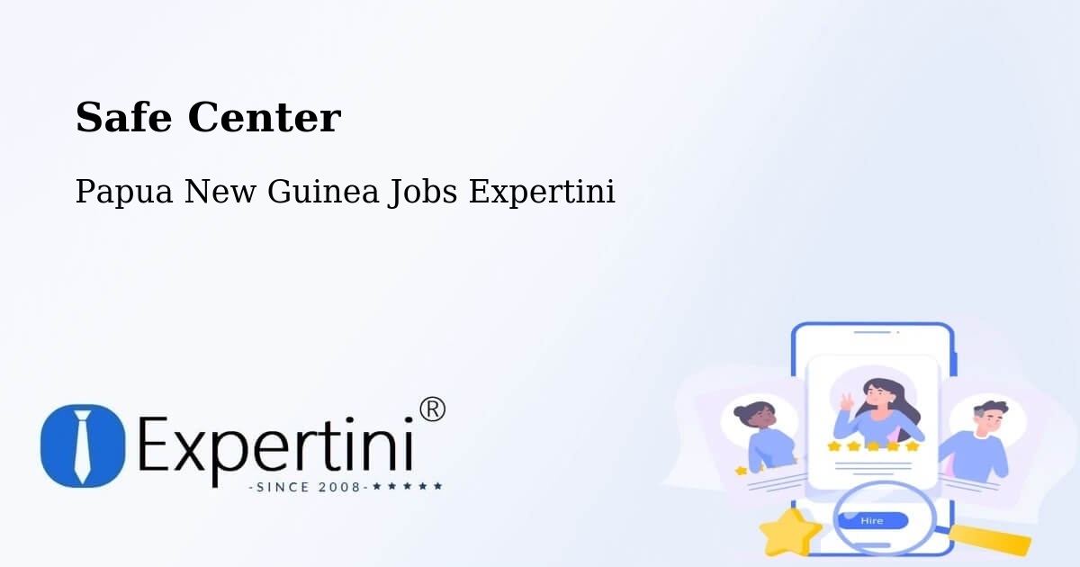 Safety Center – Kandep - Papua New Guinea Jobs Expertini